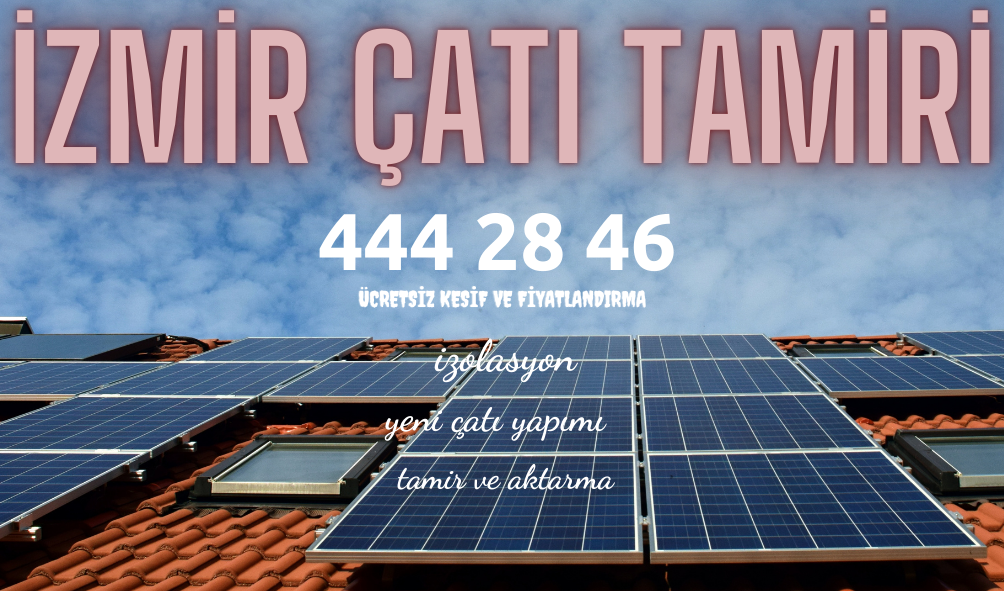 Çatı Tamiri Tamircisi Ustası İzmir 