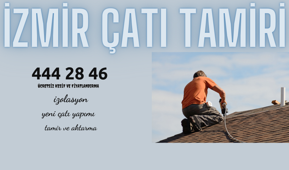 İzmir Çatı Aktarma Firmaları